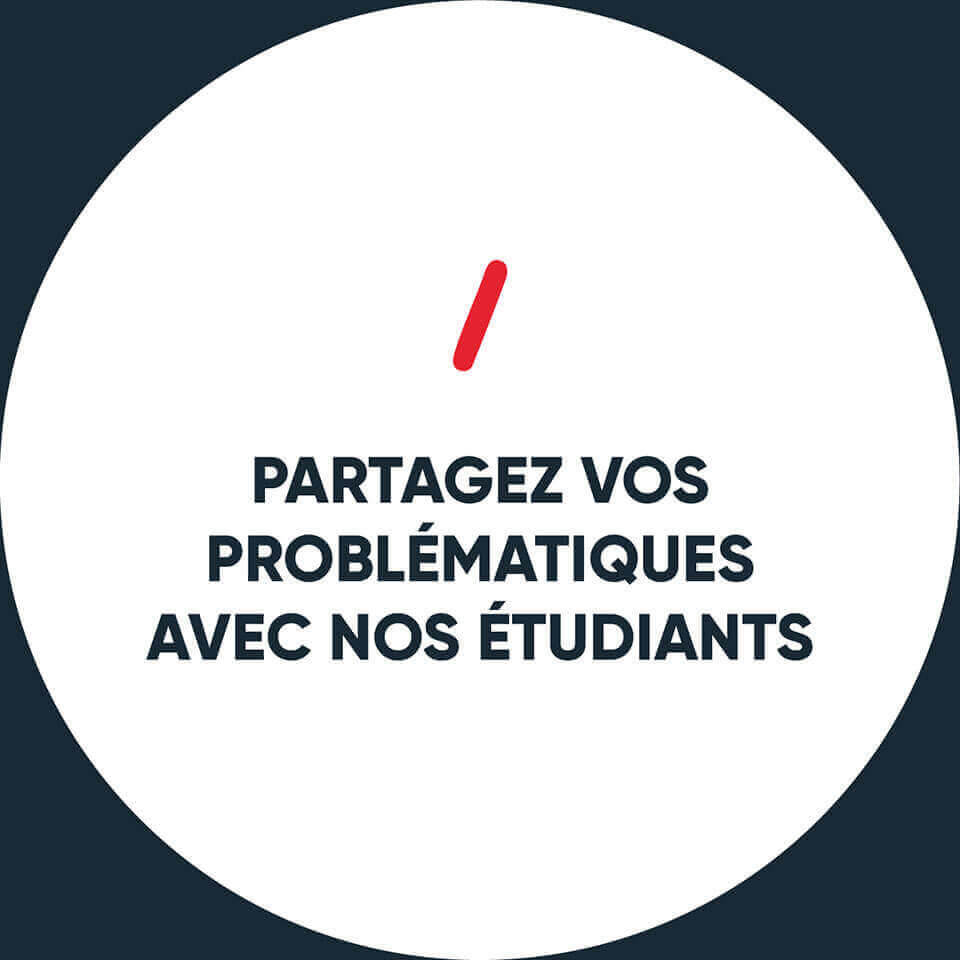 Partagez vos problématiques avec nos étudiants